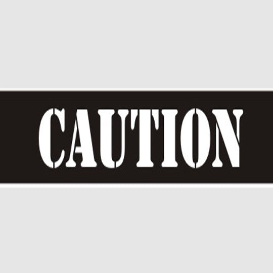 CAUTION STENCIL - CAUTION STENCIL, 6X22, Mylar