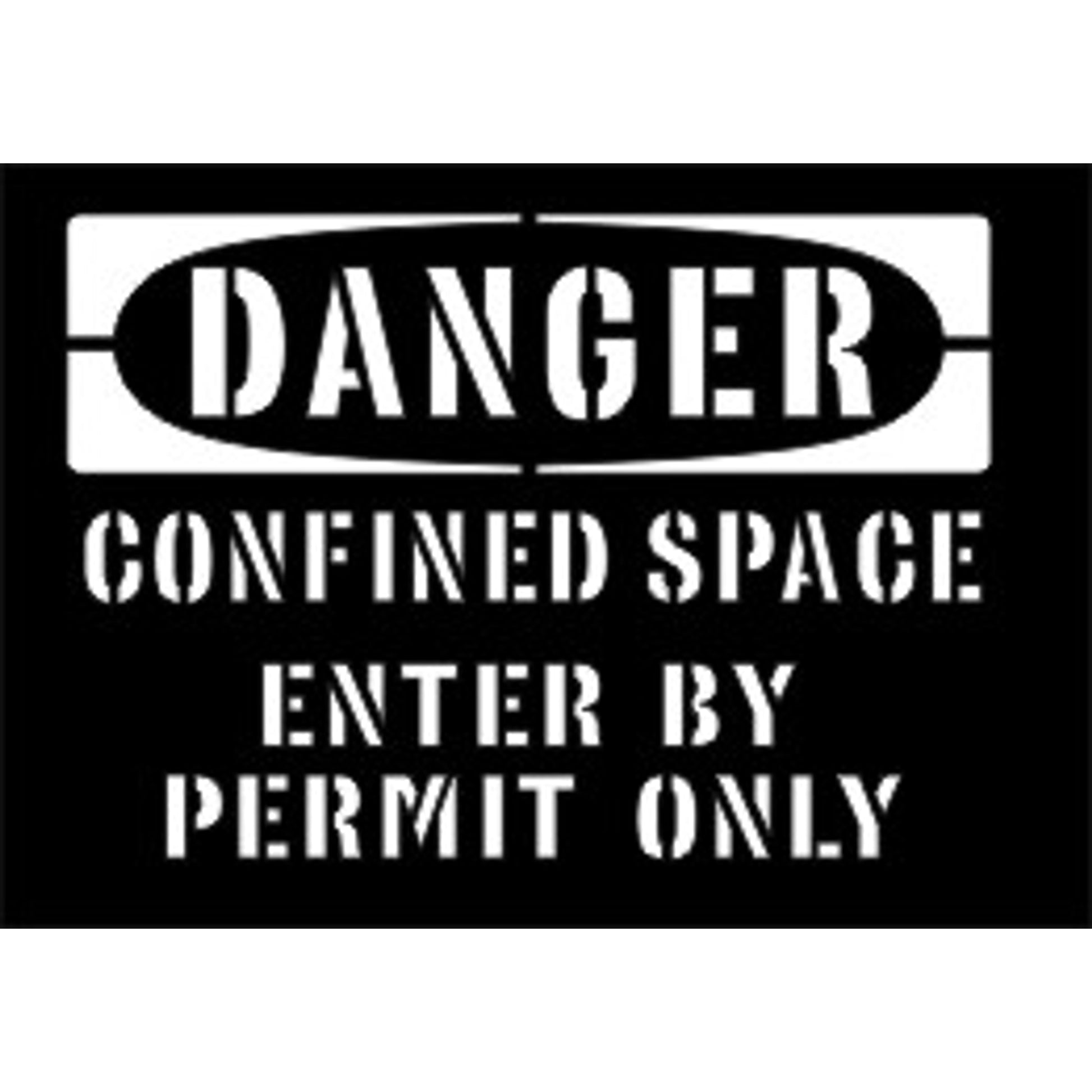 DANGER CONFINED SPACE ENTER BY PERMIT ONLY STENCIL - DANGER CONFINED SPACE ENTER BY PERMIT ONLY STENCIL, 10x14.5, Mylar