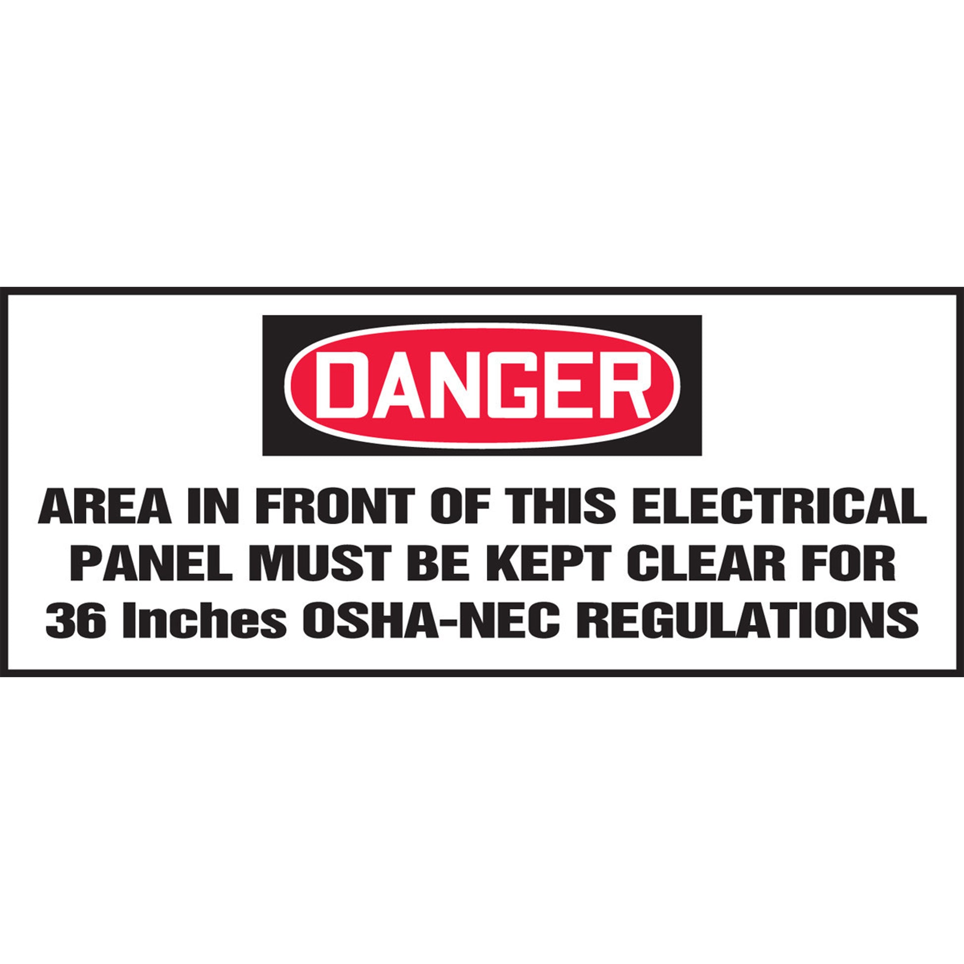 OSHA Danger Safety Label: Area In Front Of This Electrical Panel Must Be Kept Clear For 36 Inches - OSHA-NEC Regulations 4" x 10" Adhesive Dura Vinyl 1/Each - LELC003XVE