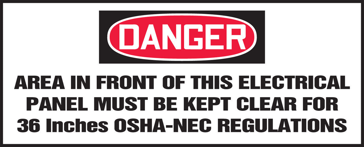 OSHA Danger Safety Label: Area In Front Of This Electrical Panel Must Be Kept Clear For 36 Inches - OSHA-NEC Regulations 4" x 10" Adhesive Dura Vinyl 1/Each - LELC003XVE