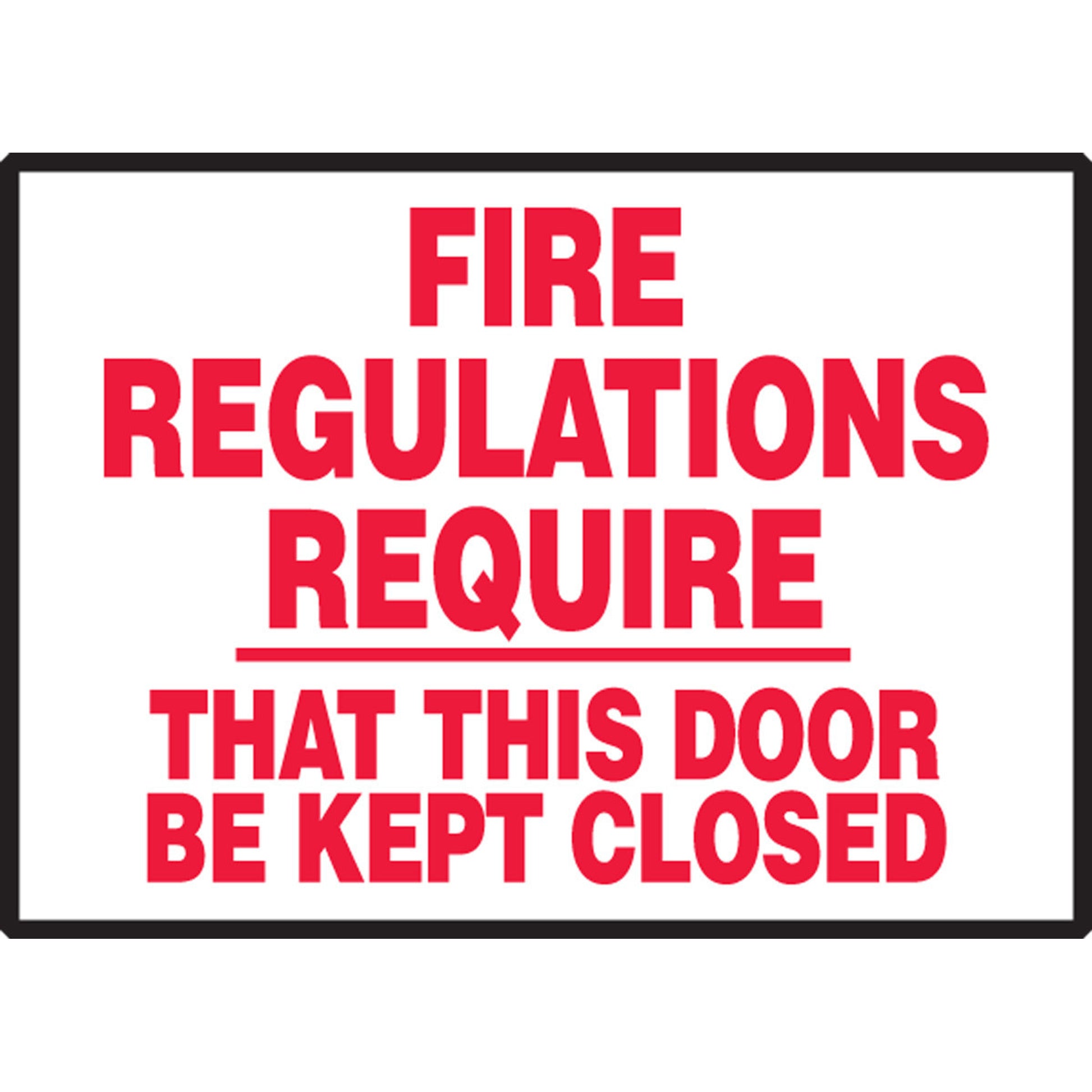 Safety Label: Fire Regulations Require That This Door Be Kept Closed 3 1/2" x 5" Adhesive Dura Vinyl 1/Each - LFXG410XVE