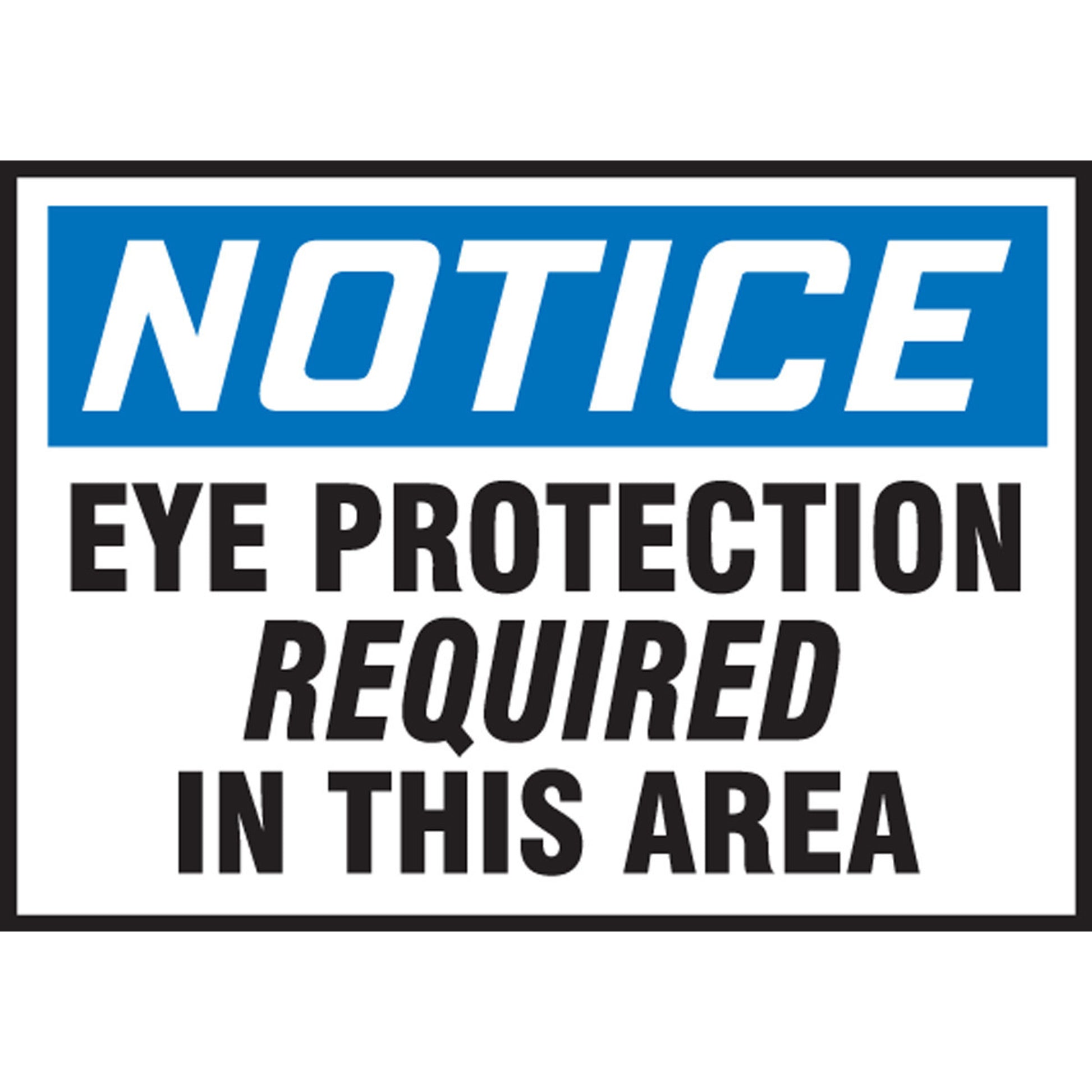 OSHA Notice Safety Label: Eye Protection Required In This Area 3 1/2" x 5" Adhesive Dura Vinyl 1/Each - LPPE808XVE