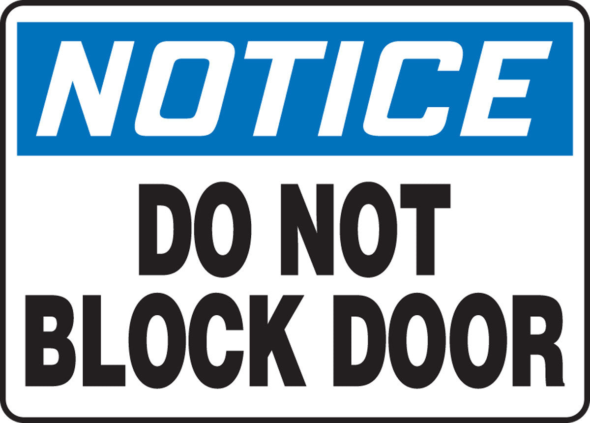 OSHA Notice Safety Sign: Do Not Block Door 10" x 14" Adhesive Dura-Vinyl 1/Each - MABR802XV