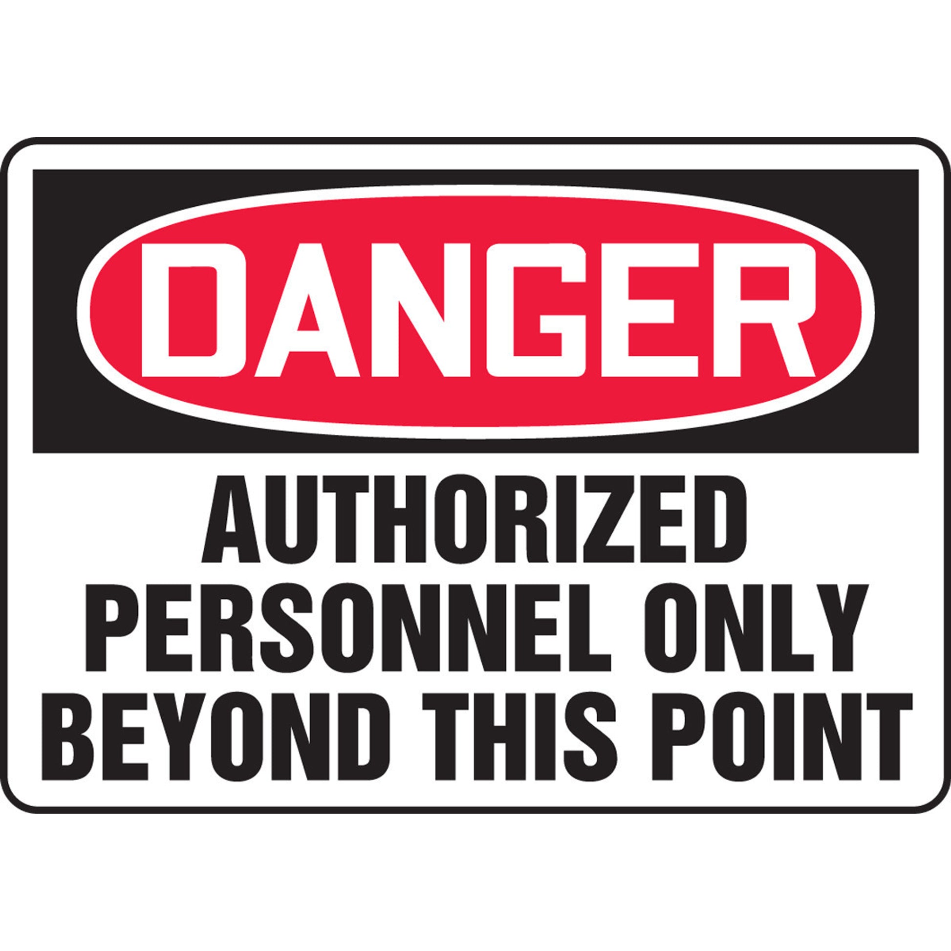 OSHA Danger Safety Sign: Authorized Personnel Only Beyond This Point 7" x 10" Adhesive Dura-Vinyl / - MADM132XV