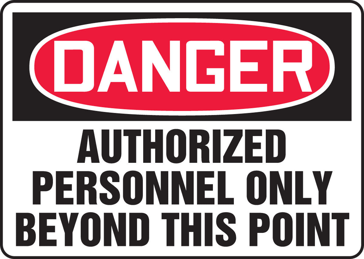 OSHA Danger Safety Sign: Authorized Personnel Only Beyond This Point 7" x 10" Adhesive Dura-Vinyl / - MADM132XV
