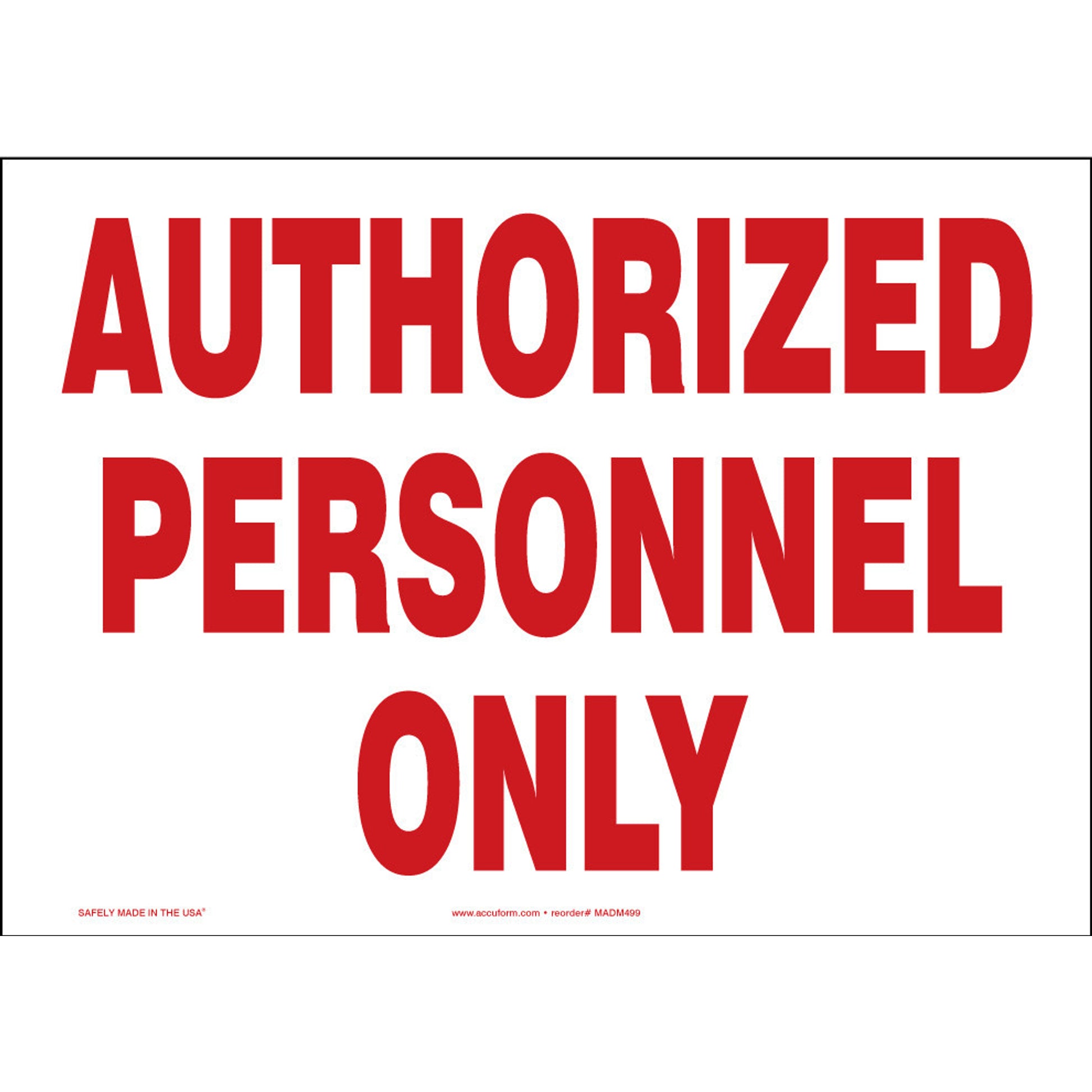 Safety Sign: Authorized Personnel Only 7" x 10" Adhesive Vinyl / - MADM498VS