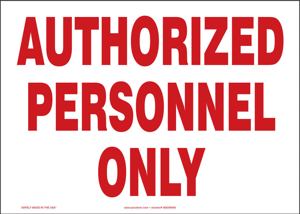 Safety Sign: Authorized Personnel Only 7" x 10" Adhesive Vinyl / - MADM498VS