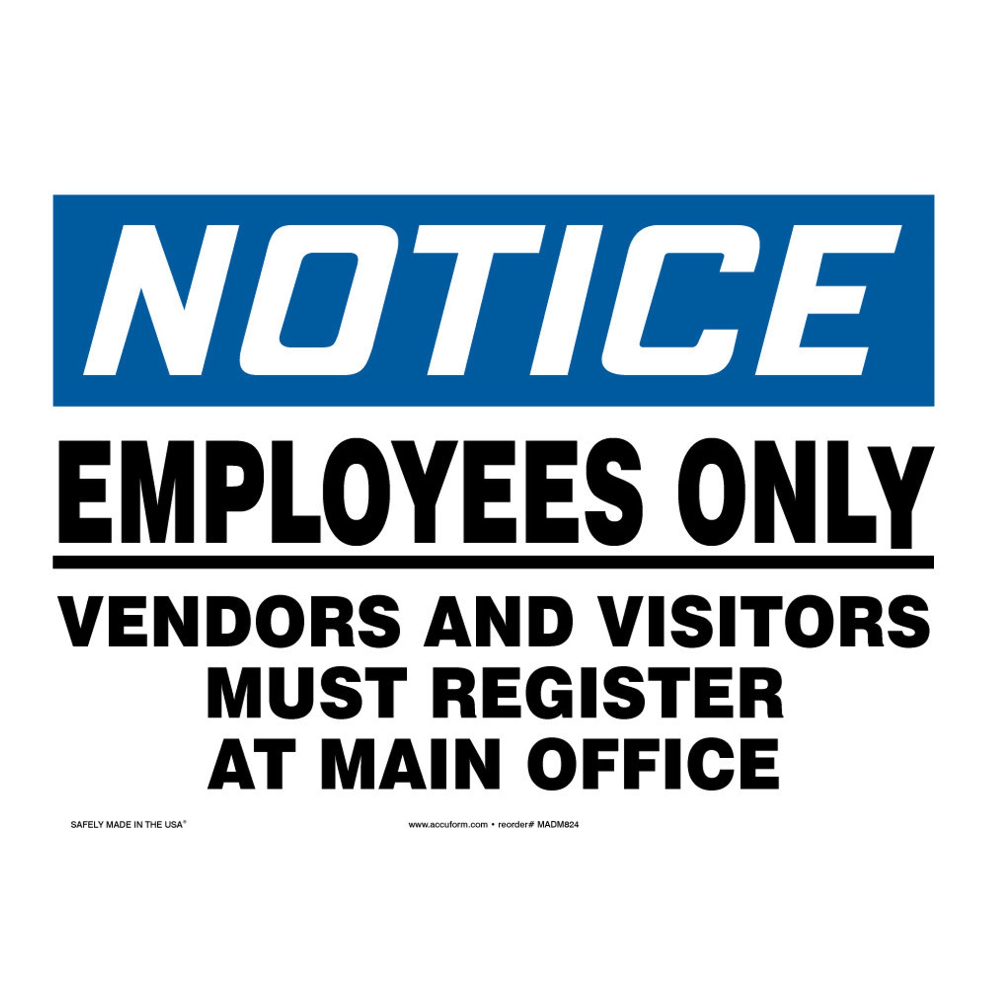 OSHA Notice Safety Sign: Employees Only - Vendors & Visitors Must Register At Main Office 10" x 14" Aluminum / - MADM824VA
