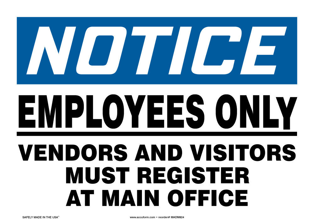 OSHA Notice Safety Sign: Employees Only - Vendors & Visitors Must Register At Main Office 10" x 14" Aluminum / - MADM824VA