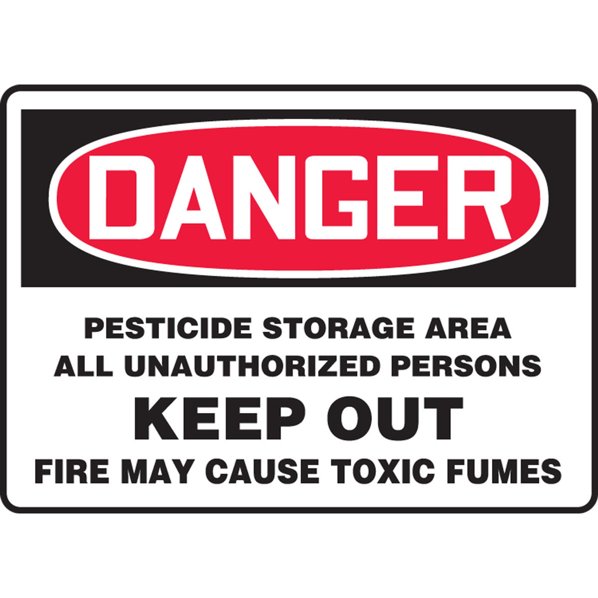 OSHA Danger Safety Sign: Pesticide Storage Area - All Unauthorized Persons Keep Out - Fire May Cause Toxic Fumes 10" x 14" Adhesive Vinyl 1/Each - MCAW002VS