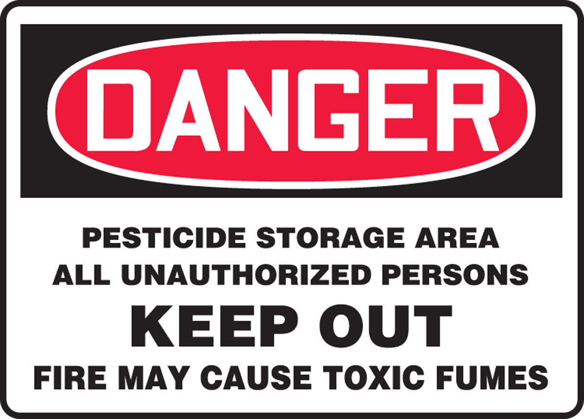 OSHA Danger Safety Sign: Pesticide Storage Area - All Unauthorized Persons Keep Out - Fire May Cause Toxic Fumes 10" x 14" Adhesive Vinyl 1/Each - MCAW002VS