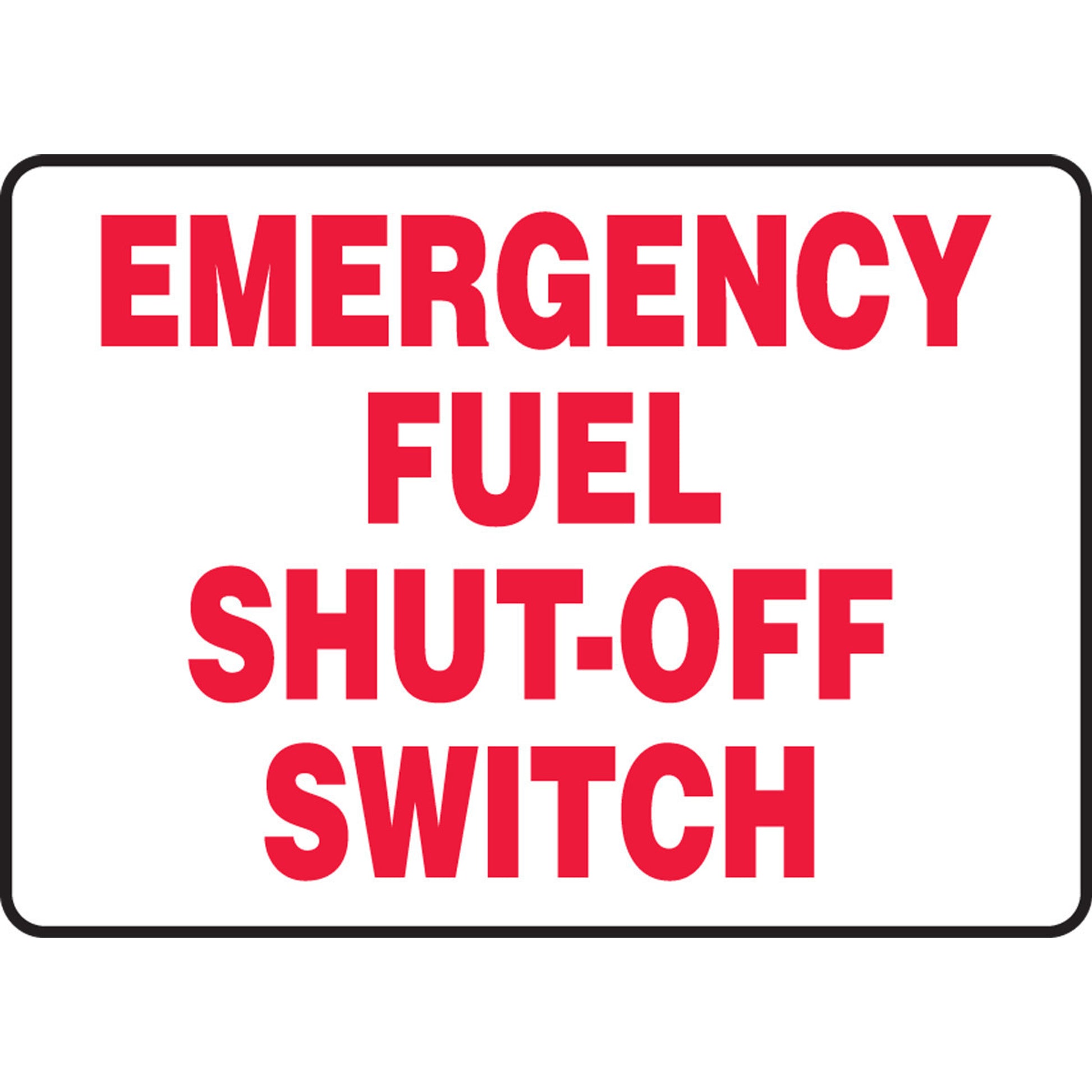 Safety Sign: Emergency Fuel Shut-Off Switch 10" x 14" Adhesive Vinyl / - MCHL572VS