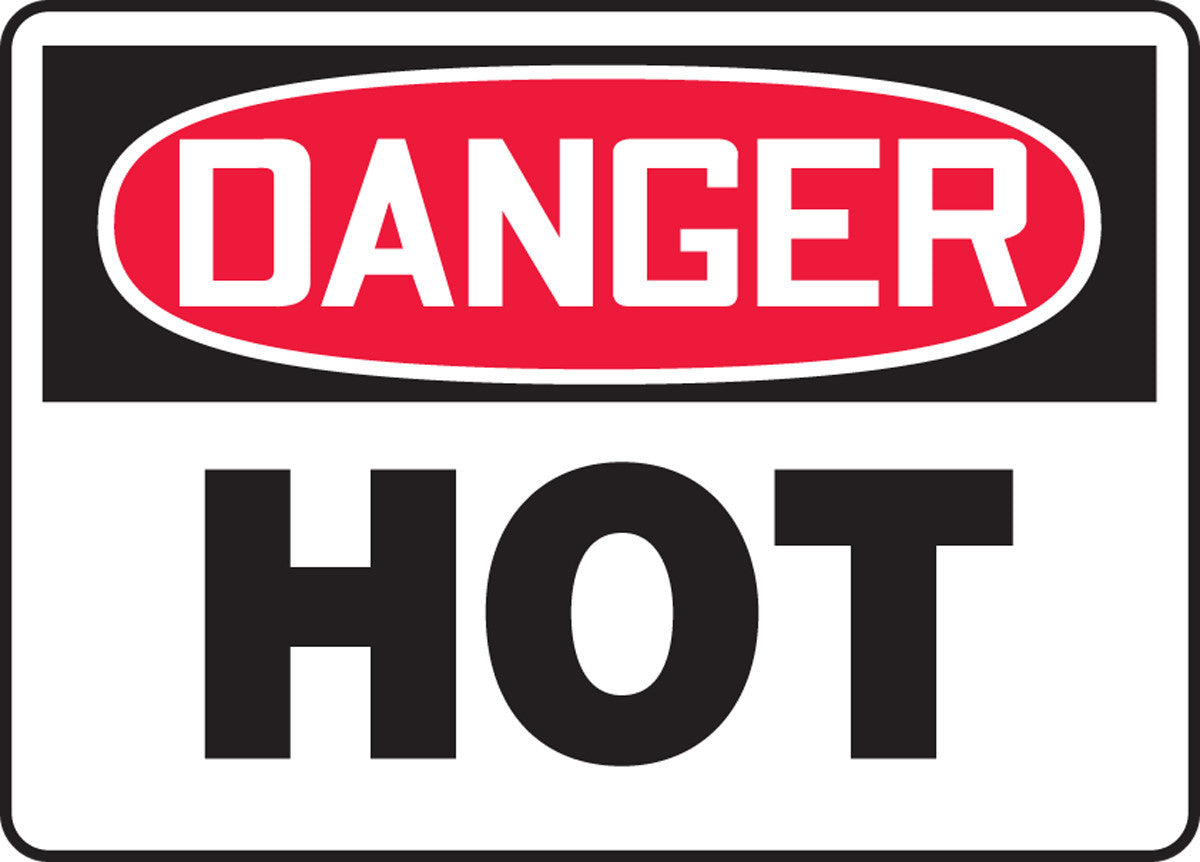 OSHA Danger Safety Sign: Hot 7" x 10" Adhesive Dura-Vinyl / - MCPG019XV