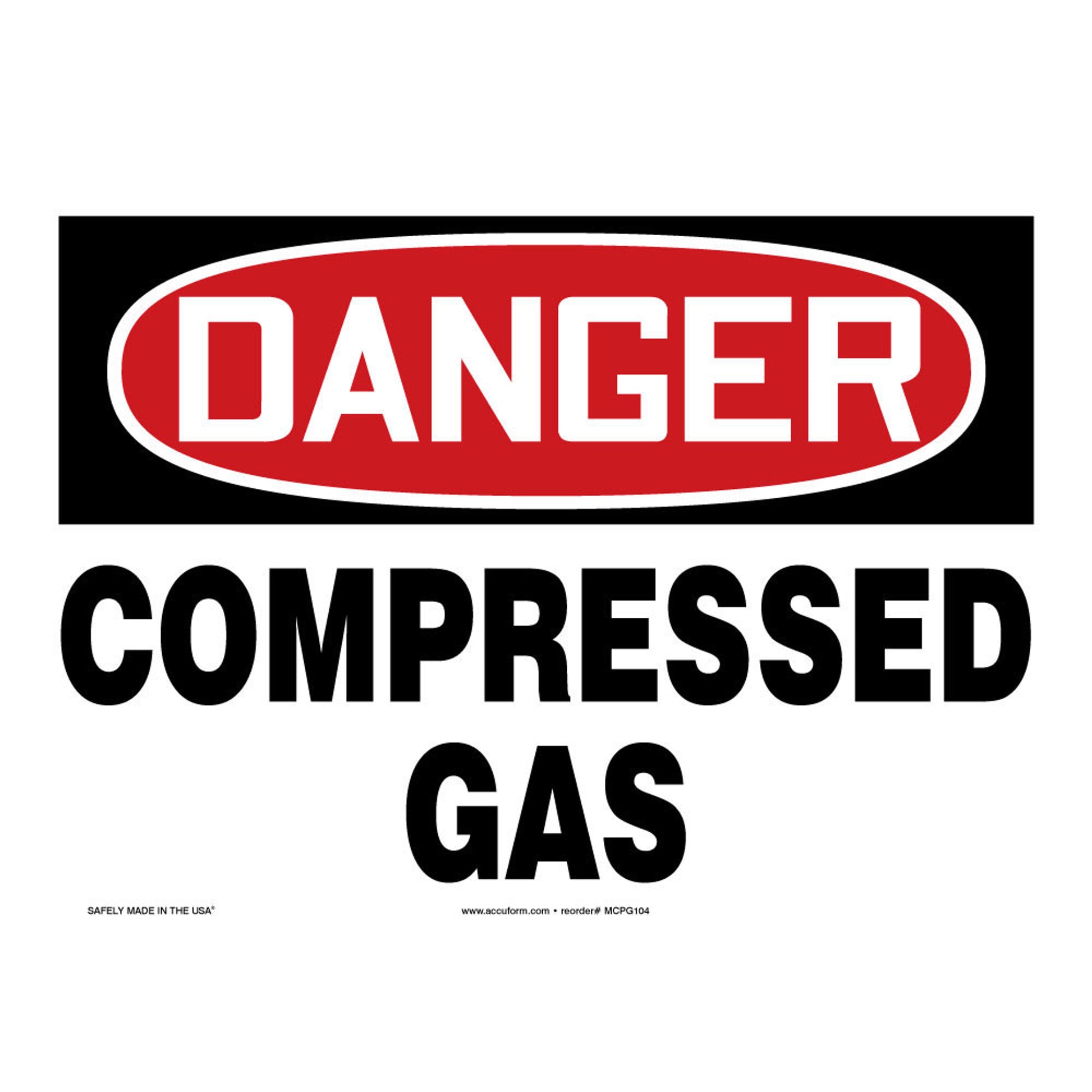 OSHA Danger Safety Sign: Compressed Gas 10" x 14" Adhesive Vinyl / - MCPG104VS
