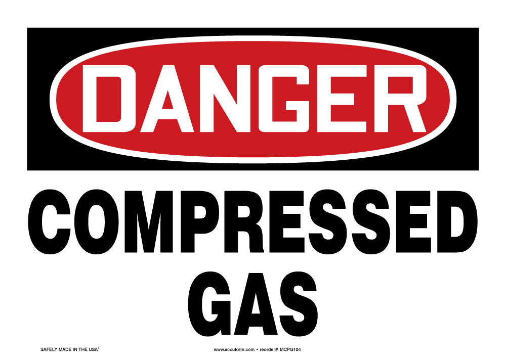 OSHA Danger Safety Sign: Compressed Gas 10" x 14" Adhesive Vinyl / - MCPG104VS