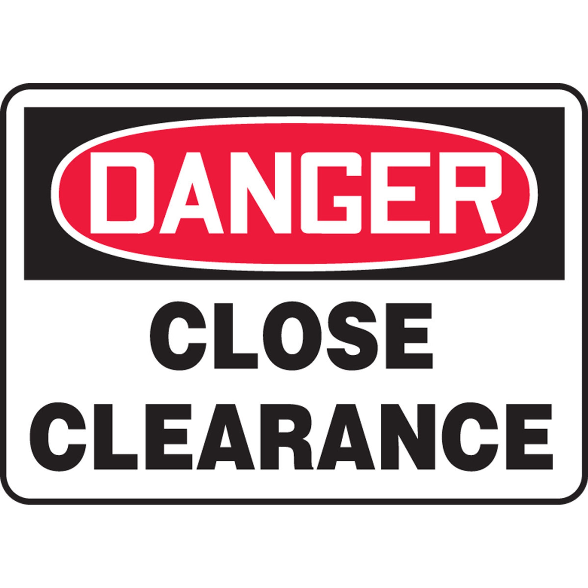 OSHA Danger Safety Sign: Close Clearance 10" x 14" Aluma-Lite 1/Each - MECR002XL