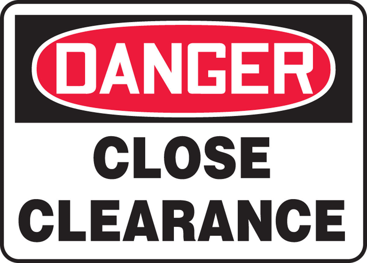 OSHA Danger Safety Sign: Close Clearance 10" x 14" Aluma-Lite 1/Each - MECR002XL
