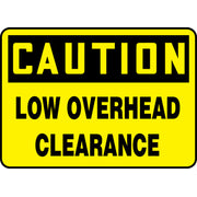 OSHA Caution Safety Sign: Low Overhead Clearance 10" x 14" Adhesive Vinyl / - MECR606VS