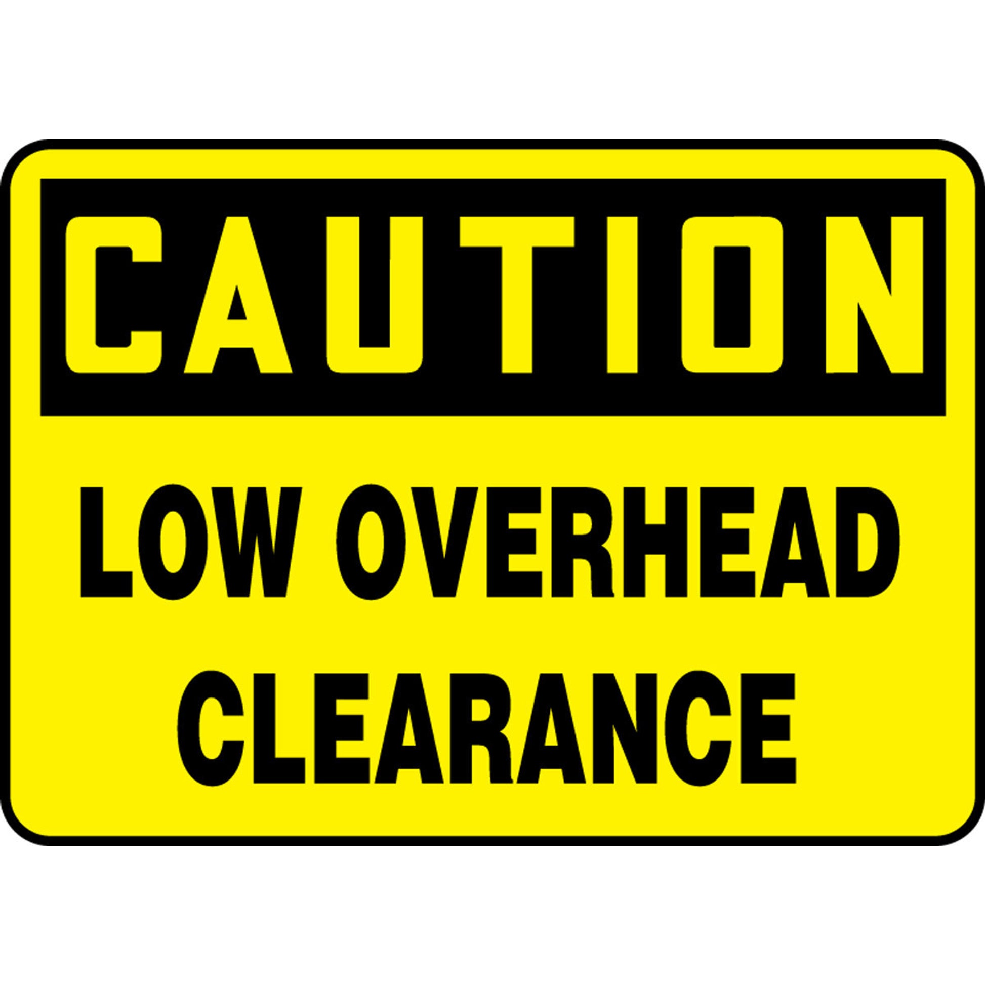 OSHA Caution Safety Sign: Low Overhead Clearance 10" x 14" Adhesive Vinyl / - MECR606VS