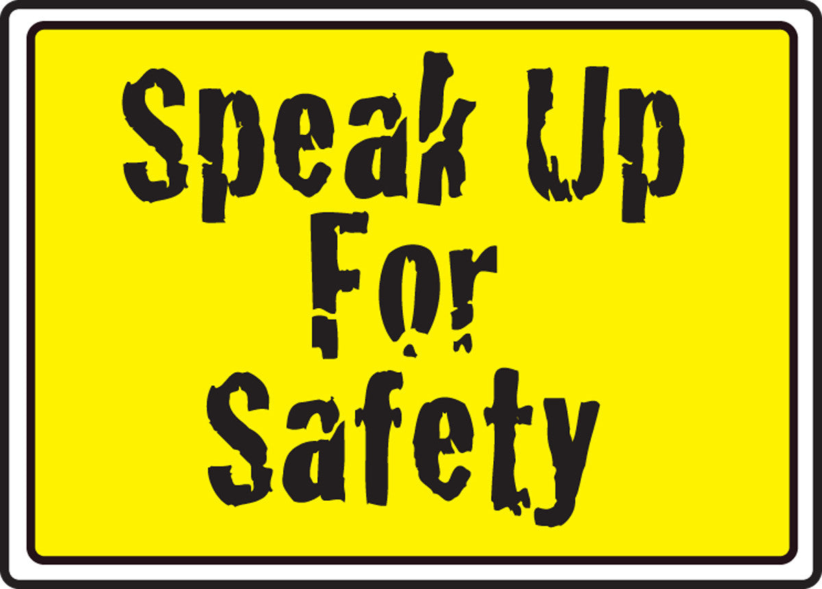 Safety Sign: Speak Up For Safety 10" x 14" Plastic 1/Each - MGNF562VP