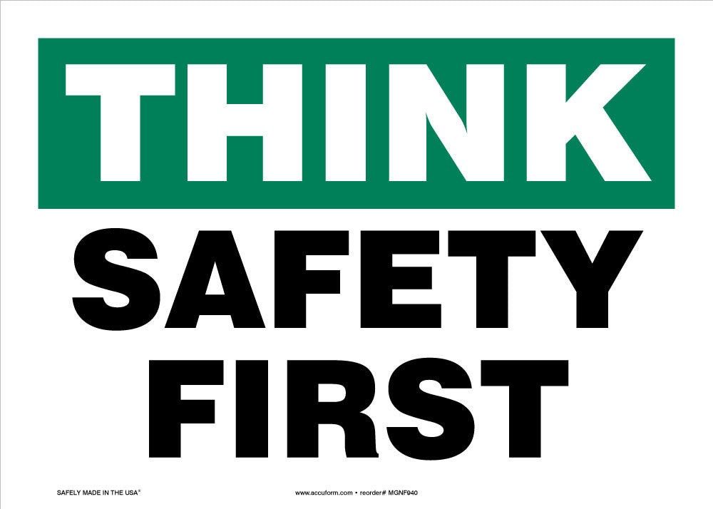 Safety Sign: Think - Safety First 10" x 14" Plastic / - MGNF940VP