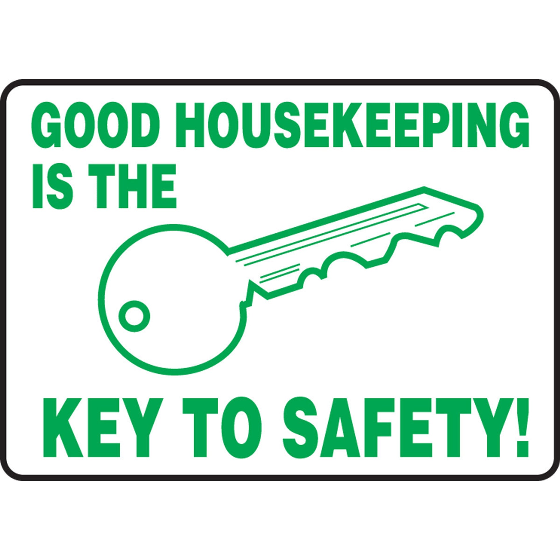 Safety Sign: Good Housekeeping Is The Key To Safety! 10" x 14" Plastic 1/Each - MHSK962VP