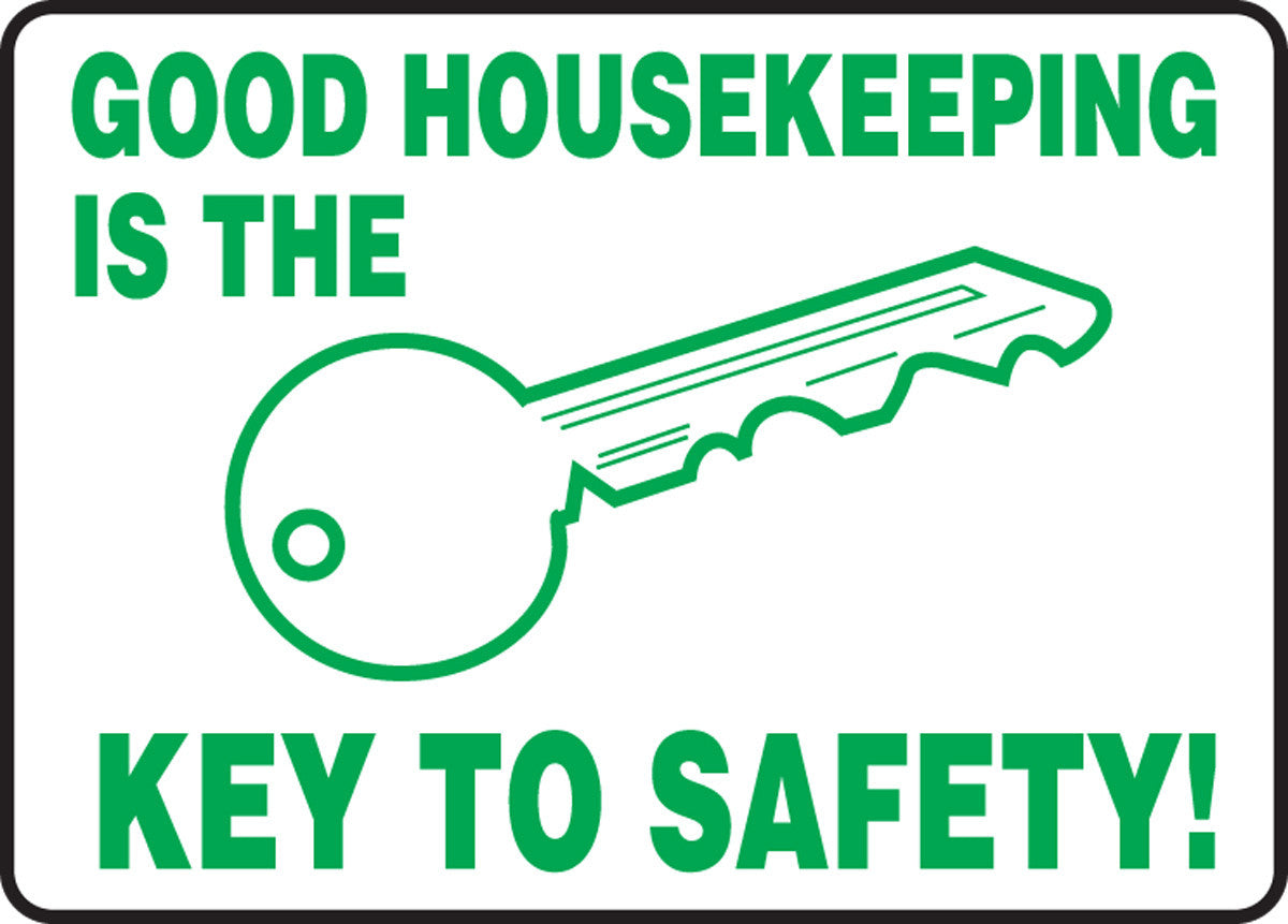 Safety Sign: Good Housekeeping Is The Key To Safety! 10" x 14" Plastic 1/Each - MHSK962VP