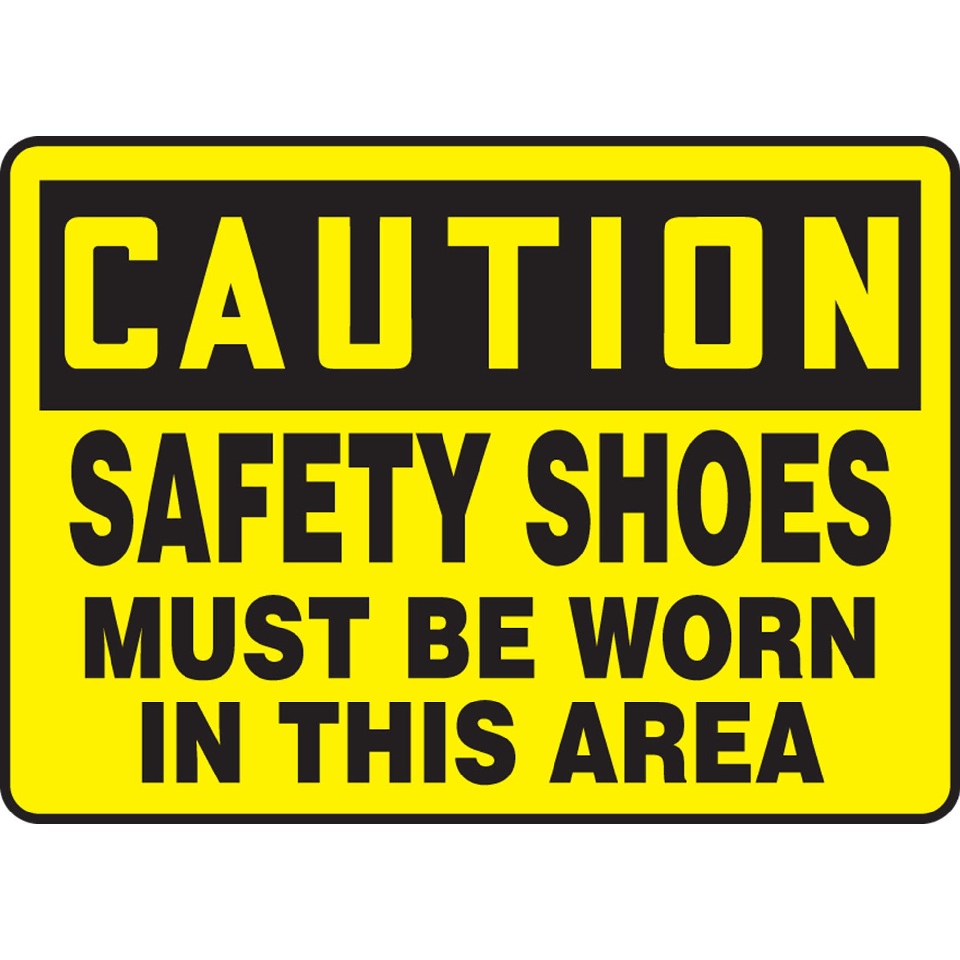 OSHA Caution Safety Sign: Safety Shoes Must Be Worn In This Area 10" x 14" Accu-Shield 1/Each - MPPE719XP