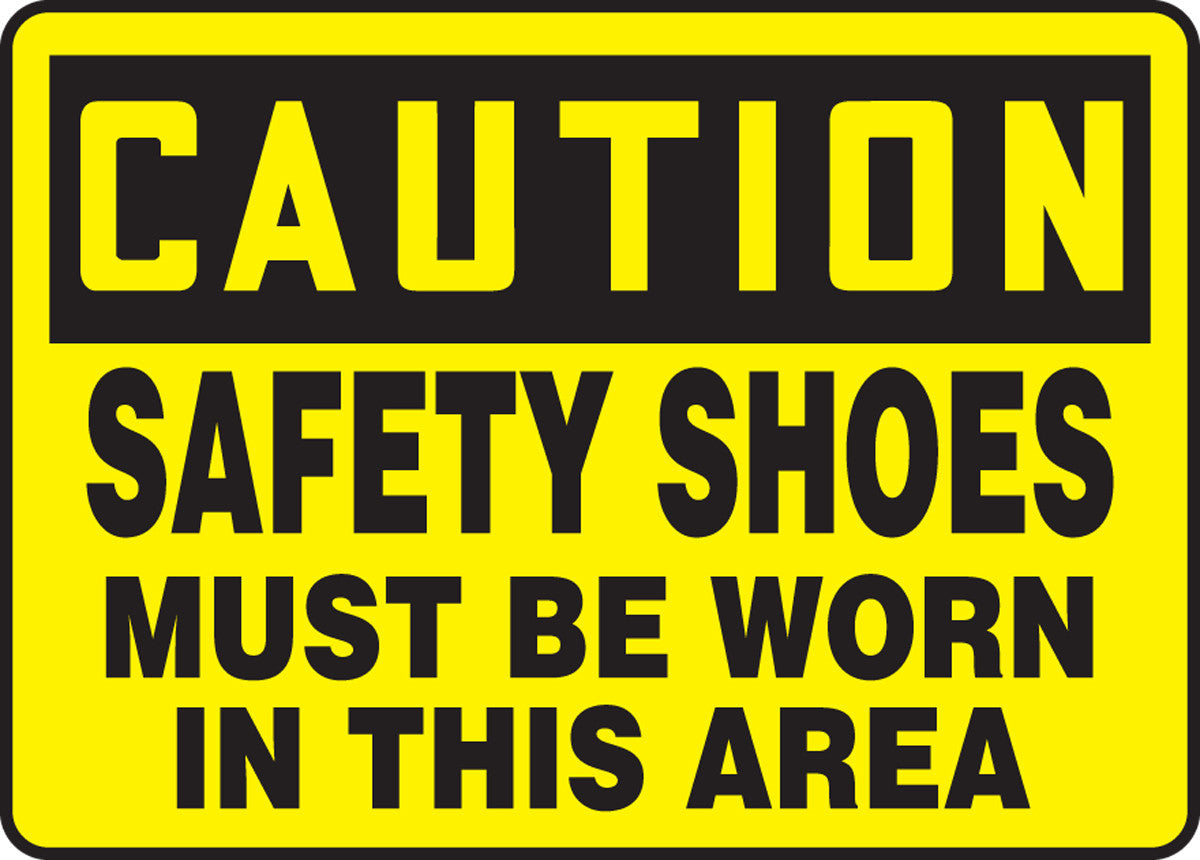 OSHA Caution Safety Sign: Safety Shoes Must Be Worn In This Area 10" x 14" Accu-Shield 1/Each - MPPE719XP