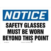 OSHA Notice Safety Sign: Safety Glasses Must Be Worn Beyond This Point 10" x 14" Adhesive Vinyl 1/Each - MPPE809VS