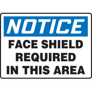 OSHA Notice Safety Sign: Face Shield Required In This Area 7" x 10" Adhesive Vinyl 1/Each - MPPE864VS
