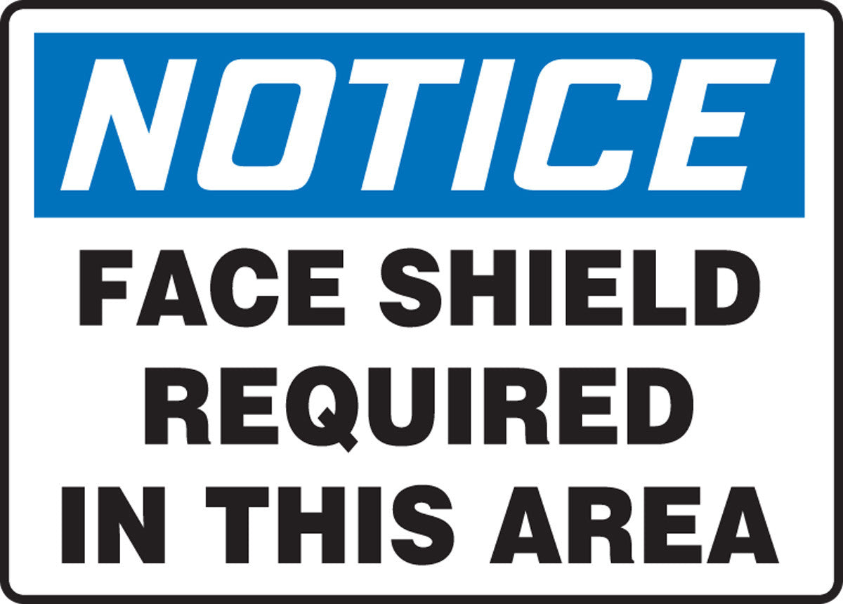 OSHA Notice Safety Sign: Face Shield Required In This Area 7" x 10" Adhesive Vinyl 1/Each - MPPE864VS