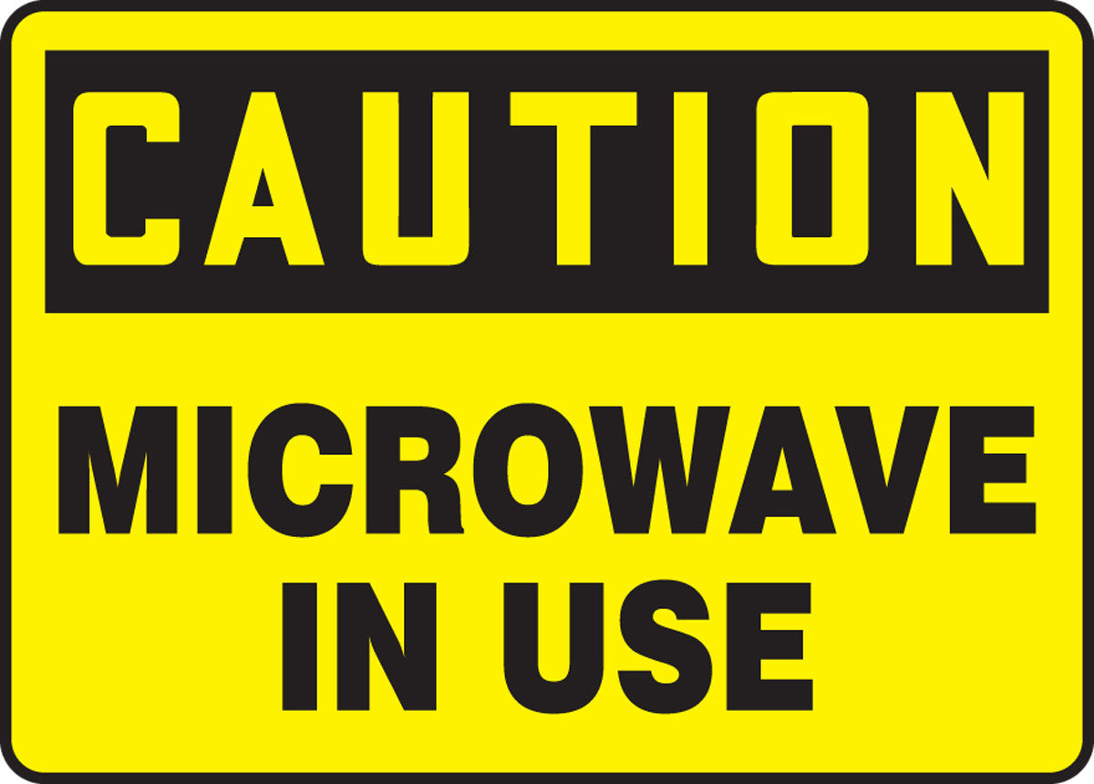 OSHA Caution Safety Sign: Microwave In Use 10" x 14" Adhesive Dura-Vinyl 1/Each - MRAD602XV