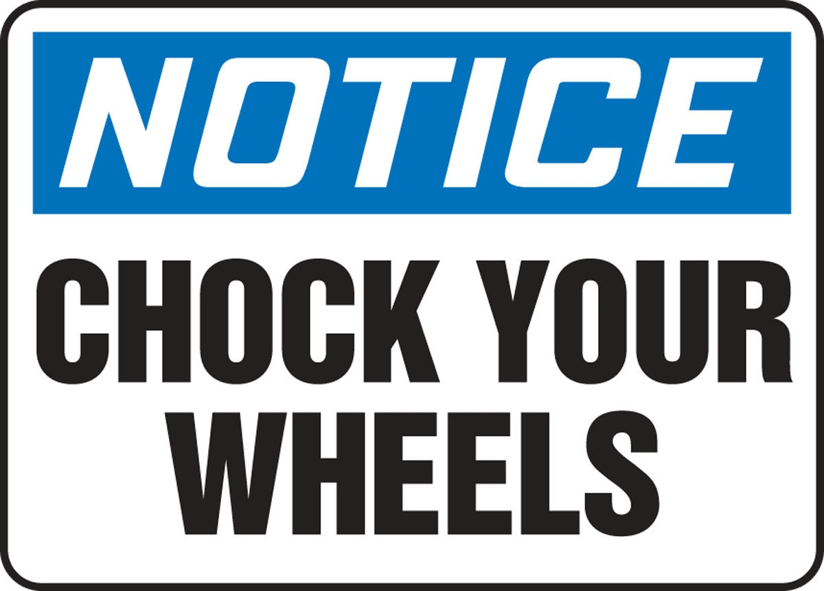 OSHA Notice Safety Sign: Chock Your Wheels 10" x 14" Adhesive Vinyl 1/Each - MVHR895VS