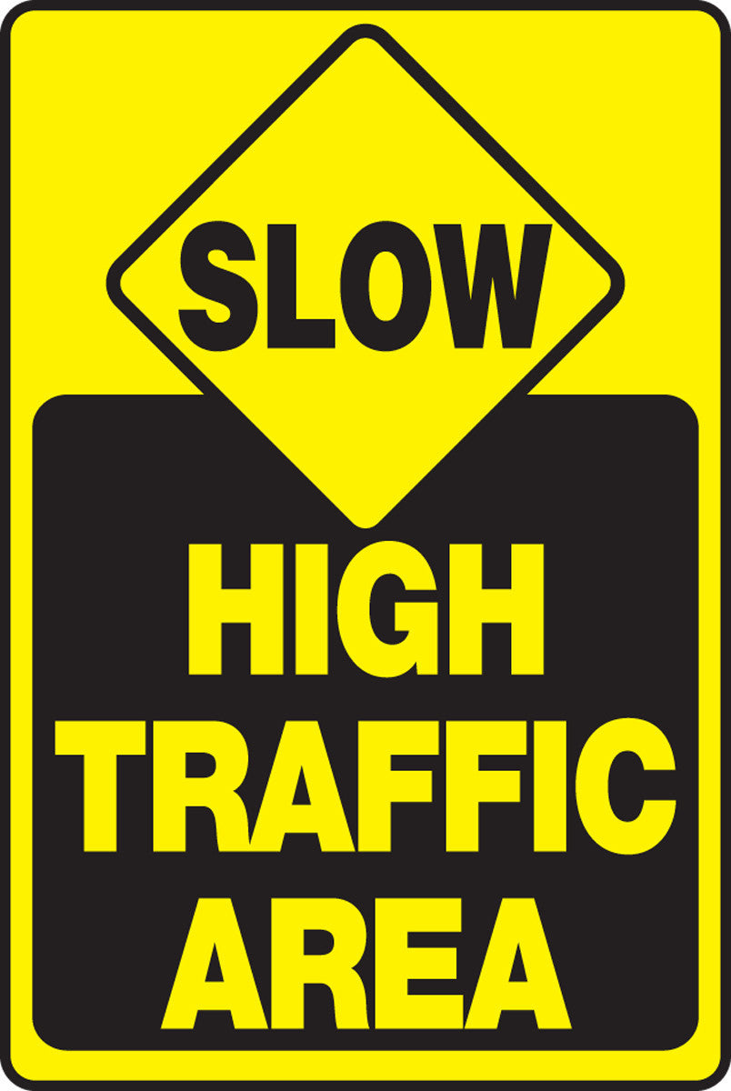 Safety Sign: Slow - High Traffic Area 18" x 12" Dura-Plastic 1/Each - MVHR912XT