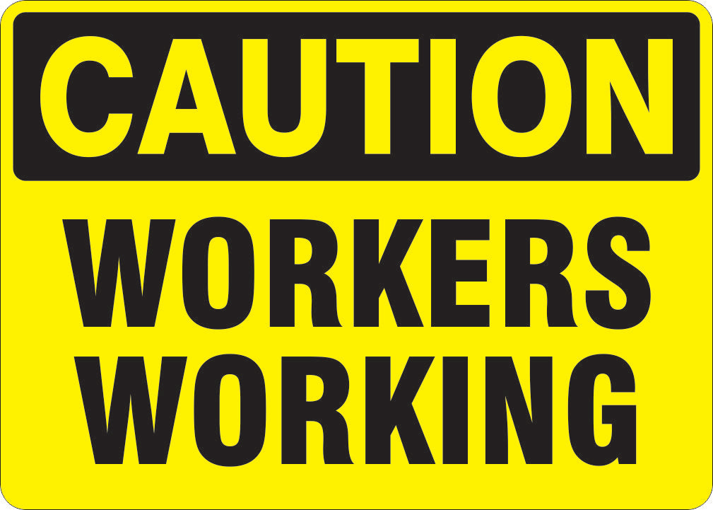 WORKERS WORKING - CAUTION SIGN - WORKERS WORKING - CAUTION SIGN, 14X20, Adhesive Vinyl