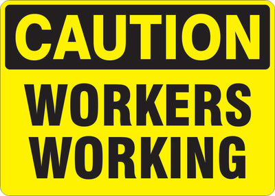 WORKERS WORKING - CAUTION SIGN