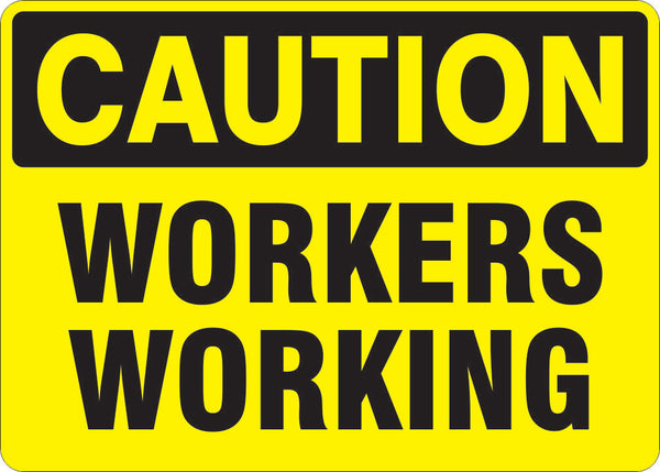 WORKERS WORKING - CAUTION SIGN