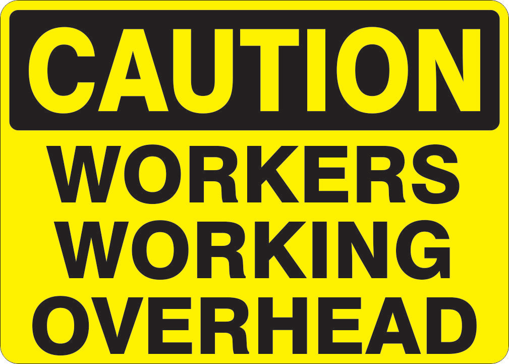WORKERS WORKING OVERHEAD - CAUTION SIGN - WORKERS WORKING OVERHEAD - CAUTION SIGN, 14X20, Adhesive Vinyl