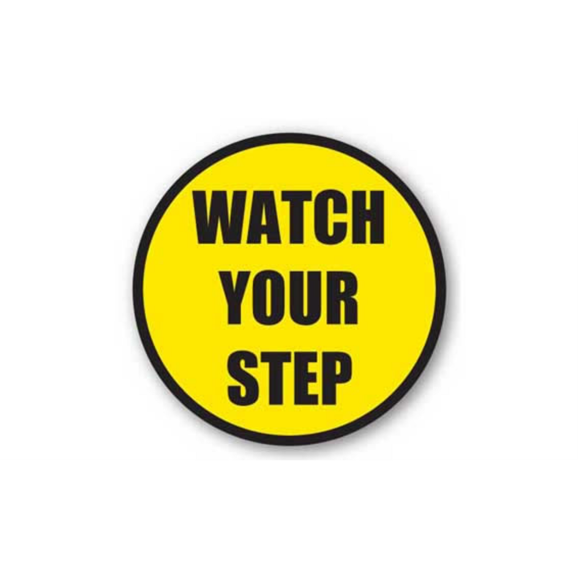24" CIRCLE SIGNS - Circle Sign - Watch Your Step - DSV-SIGN 576 #1648 -UEN