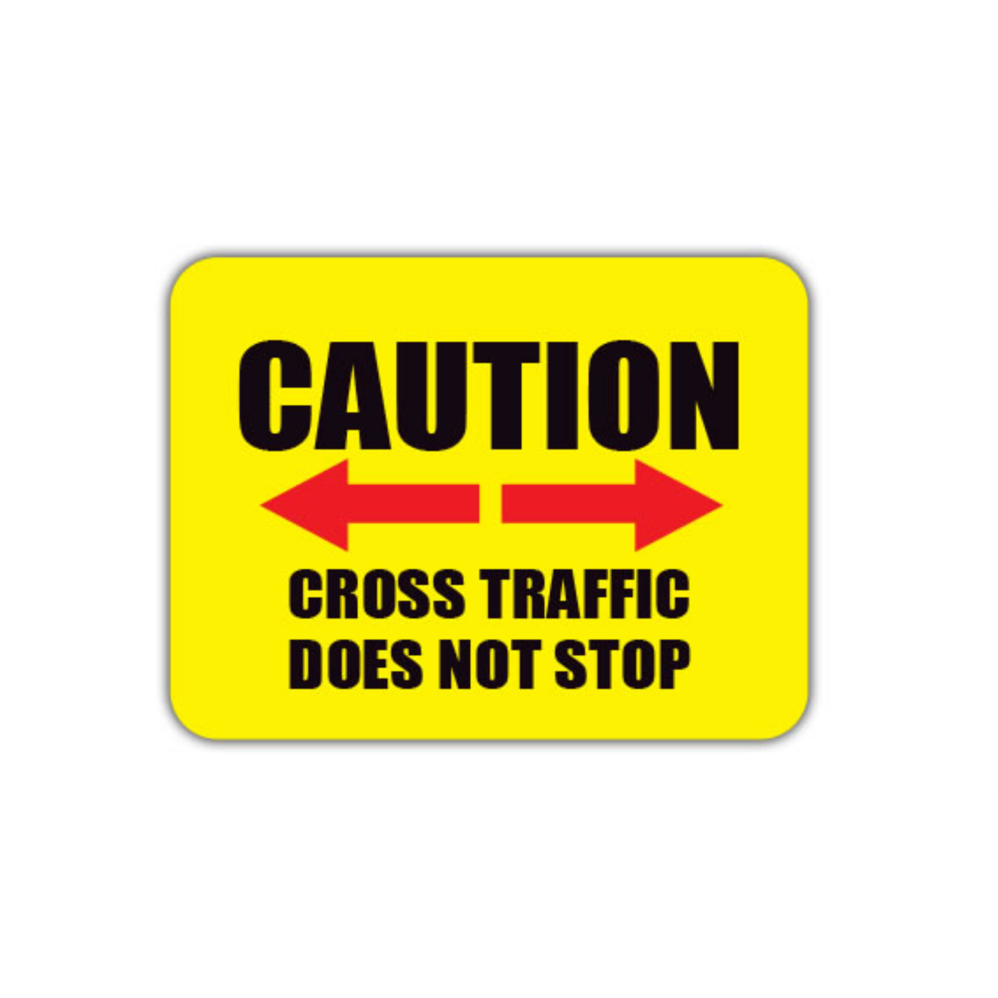 12" x 12" RECTANGLE SIGNS - Rectangle Sign - Caution Cross Traffic Does Not Stop - LS-SIGN 144 #7025 -UEN