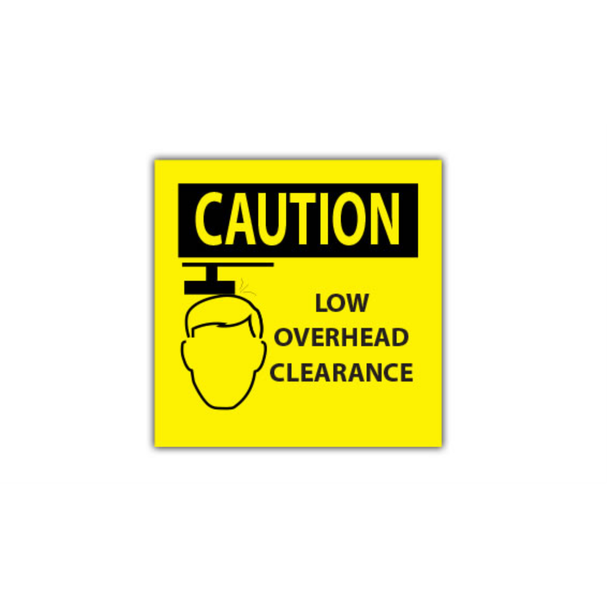 12" x 12" RECTANGLE SIGNS -  Rectangle Sign - CAUTION Low Overhead Clearance - DSV-SIGN 144 #2281 -UEN