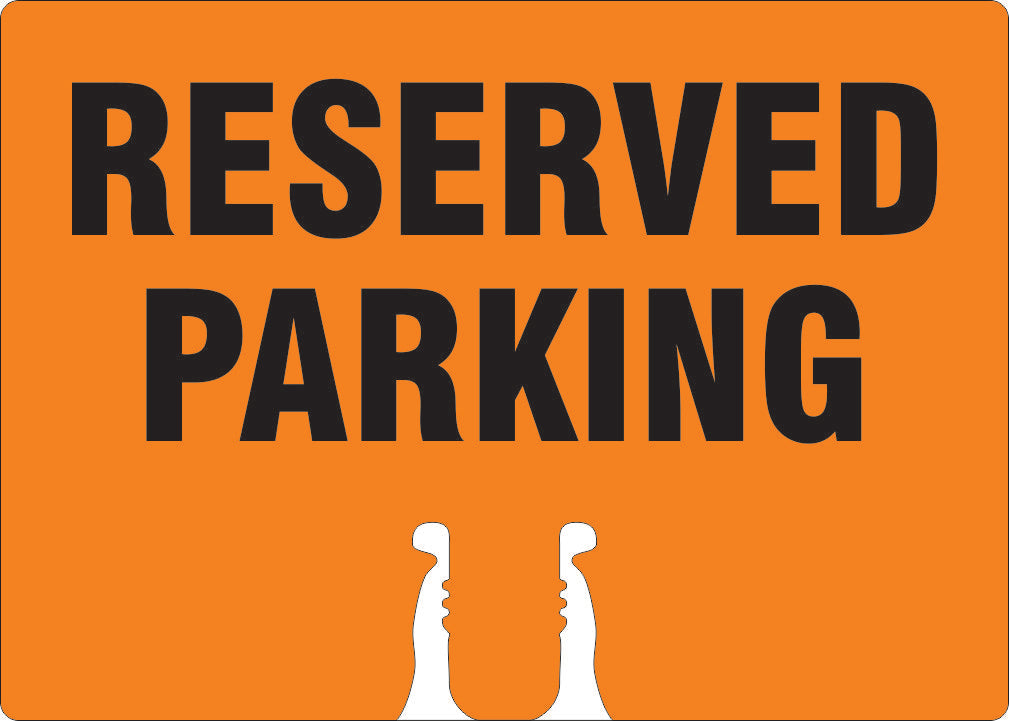 RESERVED PARKING - CONE TOPPER SIGN DOUBLE SIDED - RESERVED PARKING - CONE TOPPER SIGN DOUBLE SIDED, 10X14, Plastic (.040)