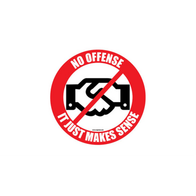 30" CIRCLE SIGNS -  Circle Sign "No Offense It Just Makes Sense" - DSV-SIGN 900 #0774 -UEN