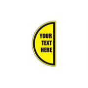 6" x 12" HALF SIGNS -  Half Sign - Your Text Here // Custom (Right) - DSV-SIGN 72 #0621RIGHT -UEN