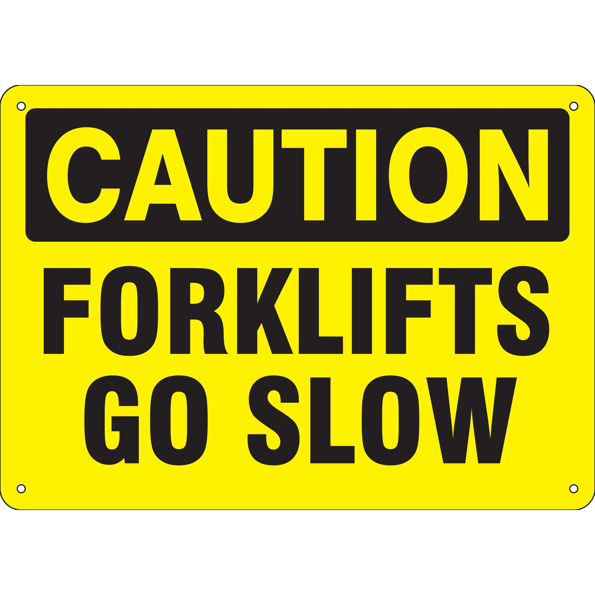 FORKLIFTS GO SLOW- CAUTION SIGN - FORKLIFTS GO SLOW- CAUTION SIGN, 14X20, Adhesive Vinyl