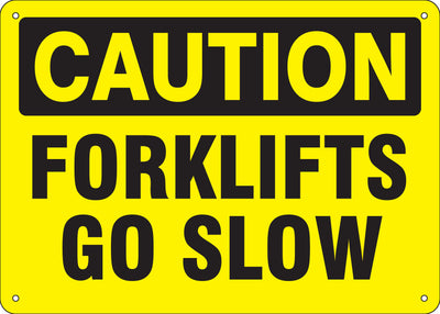 FORKLIFTS GO SLOW - CAUTION SIGN