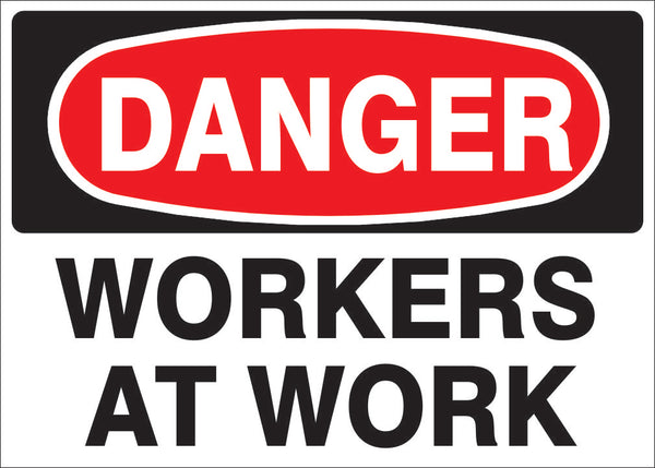 WORKERS AT WORK- DANGER SIGN