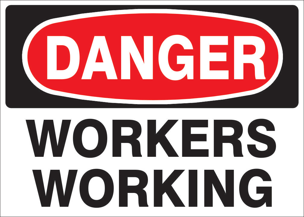 WORKERS WORKING - DANGER SIGN - WORKERS WORKING - DANGER SIGN, 14X20, Adhesive Vinyl