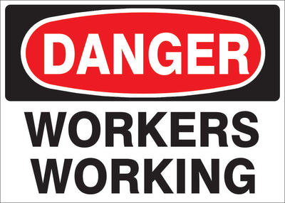 WORKERS WORKING- DANGER SIGN